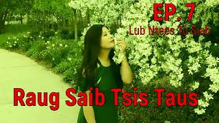 Raug Luag Saib Tsis Taus EP. 8~ Lub Ntees Tu Siab~06/07/2024~