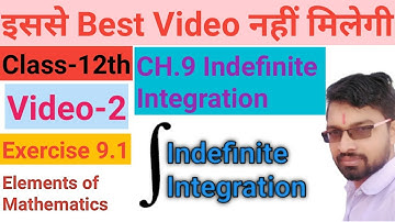 Class 12th Maths|| chapter 9 indefinite integration|| exercise 9.1 Question 1 to 3 elements||video-2