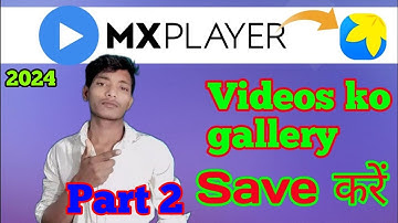 mx player videos download in gallery || mx player ki video ko gallery me save kaise kare 2024