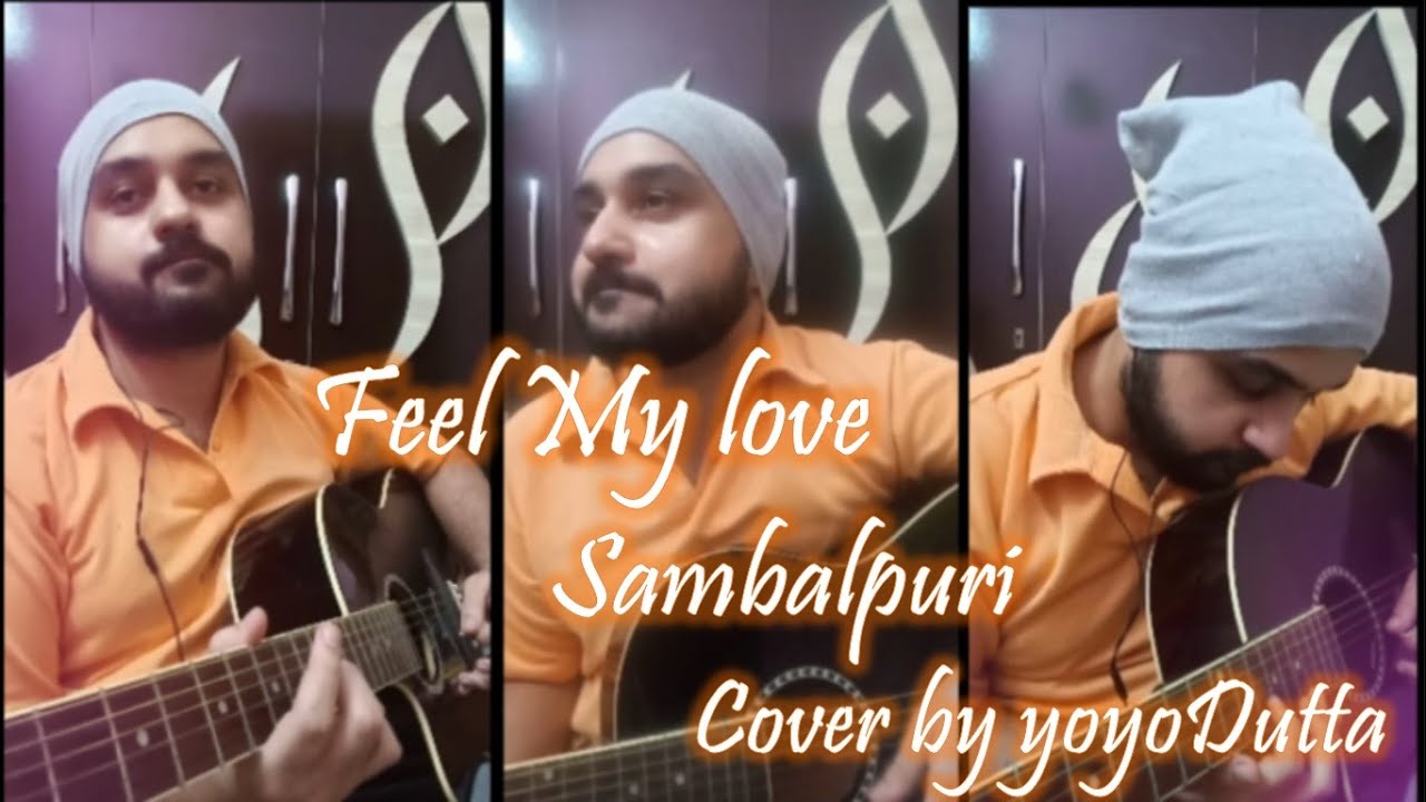 FEEL MY LOVE  Sambalpuri song  Umakanta Barik  Cover By yoyoDutta