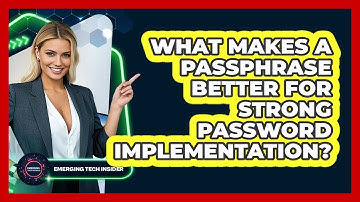 What Makes A Passphrase Better For Strong Password Implementation? - Emerging Tech Insider