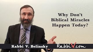 Why Don't  Biblical Miracles Happen Today?