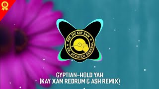 Gyptian - Hold Yah (ASH Remix ft. Kay Xam Remixes)