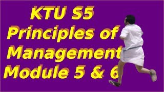 KTU S5 Principles of Management Module 5 and 6