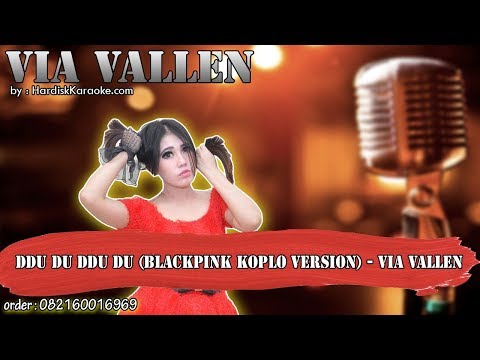 Download lagu DDU DU DDU DU BLACKPINK KOPLO VERSION - VIA VALLEN karaoke tanpa vokal | KARAOKE VIA VALLEN DDU DU DDU DU BLACKPINK KOPLO VERSION - VIA VALLEN karaoke tanpa vokal | KARAOKE VIA VALLEN