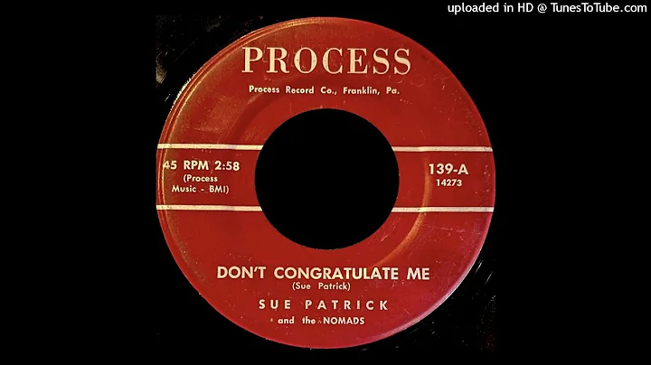 Sue Patrick & The Nomads - Don't Congratulate Me -...