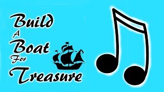 Build A Boat For Treasure Music