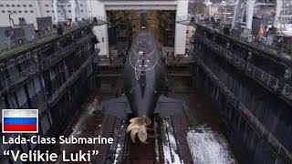 JSC Admiralty Shipyard Launches 3rd Lada-Class Submarine &#39;&#39;Velikie Luki&#39;&#39;