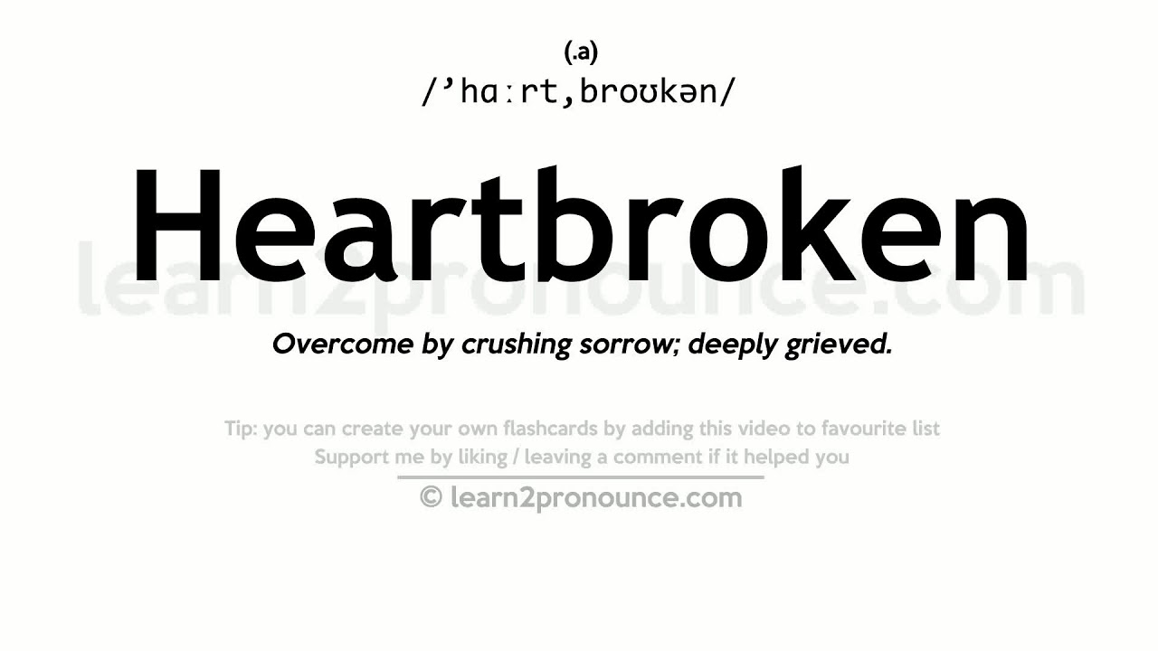 photo Define Broken Hearted pronunciation of heartbroken definition of heartbroken