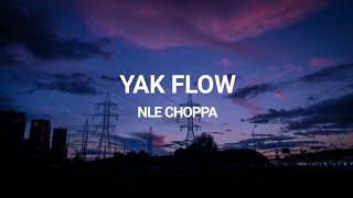 NLE Choppa - Yak Flow (Lyrics)