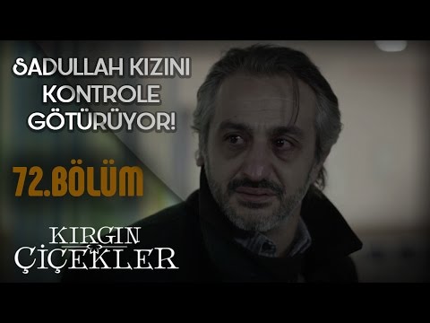 Kırgın Çiçekler 72. Bölüm - Sadullah Songül’ü bekaret kontrolüne götürüyor!