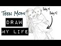 TEEN MOM OF TWO: DRAW MY LIFE!