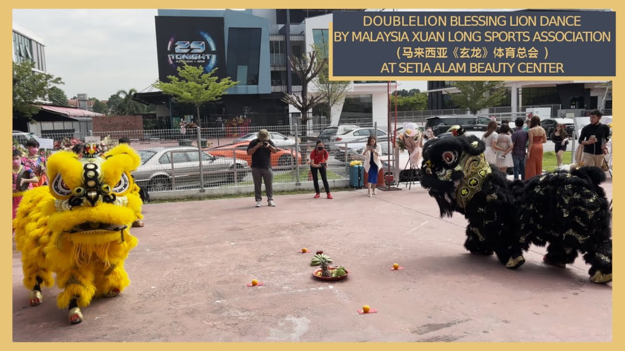 Blessing Lion Dance by Malaysia Xuan Long (馬來西亞《玄龍》體育總會) at Setia Alam Beauty Center