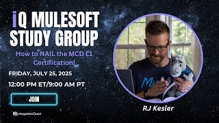 Free iQ MuleSoft Study Group (07/25): How to NAIL the MCD L1 Certification! Wealth