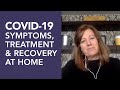 Coronavirus Symptoms, Treatment, and Recovery At Home (She Tested Positive After The Intv)