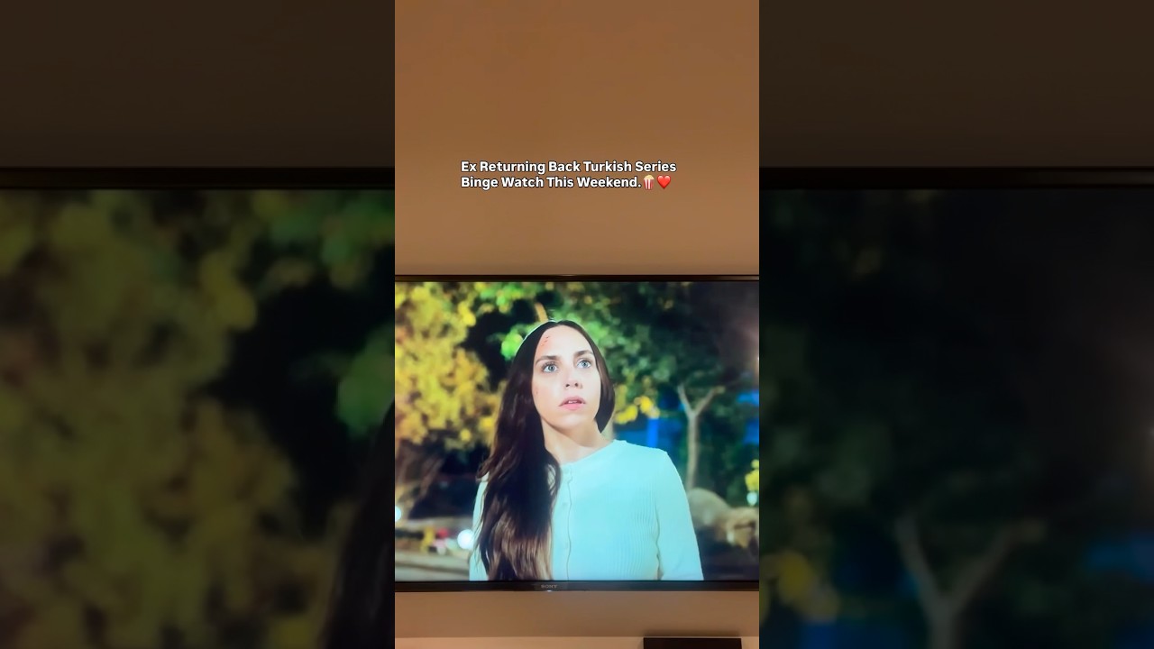 Ex Returning Back Turkish Series Weekend Watchlist.🍿❤️#bingewatching #mustwatch #turkishdrama