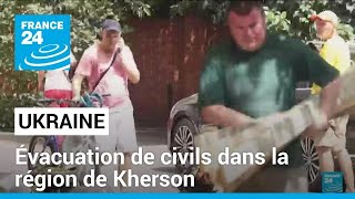 Guerre en Ukraine : les autorités ordonnent des évacuations de civils dans la région de Kherson