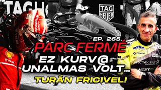 Ez KURV@ UNALMAS volt… (Szakértő: Turán Frici) (Parc Fermé Ep 265.)