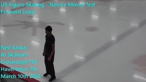 Neil Sarkar USFSA Novice Moves Test 04 Forward Loop