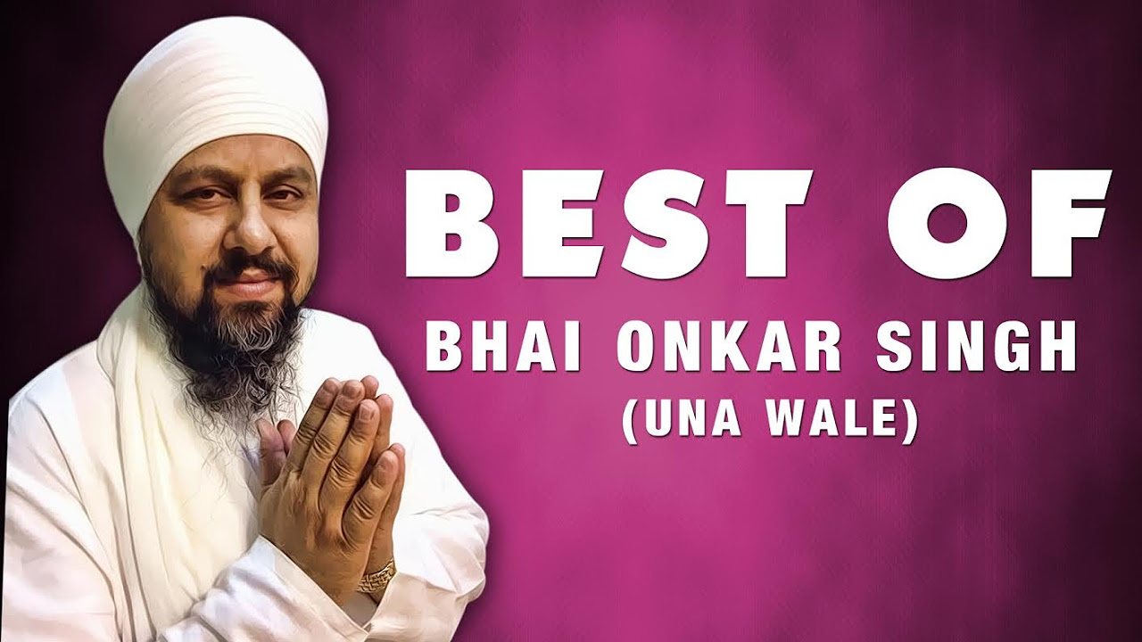Best Of Bhai Onkar Singh  Una Wale  Non Stop Kirtan  Gurbani  Shabad Gurbani  Vol  1