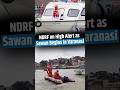 Sawan 2026: NDRF Deploys Across Varanasi Ghats Ahead of Huge Rush