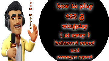 OSM TACTICS 2024 : HOW TO PLAY OSM 433B WINGPLAY at AWAY with balanced or  Stronger squad