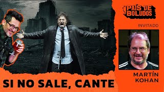 PAÍS DE BOLUDOS | "SI NO SALE, CANTE" + MARTÍN KOHAN | PDB