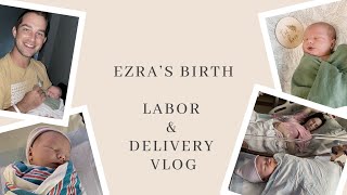 BIRTH VLOG -- Labor & Delivery of Ezra!
