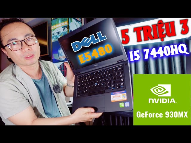 5,3Tr, Gaming, đồ họa, i57440HQ, VGA930MX, DellE5480,R 8GB, SSD 256GBNVMe, 14" FHD #laptopquangngai