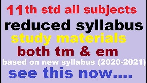 11 th std all subjects reduced syllabus study materials both tm & em (2020-2021)