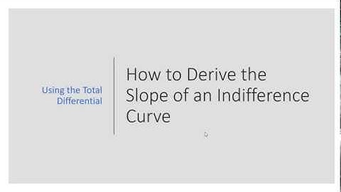 How to Derive the Slope of an Indifference Curve