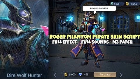 Roger Phantom Pirate Skin Script Full Effect & Sounds - No PW & M3 Patch | MLBB