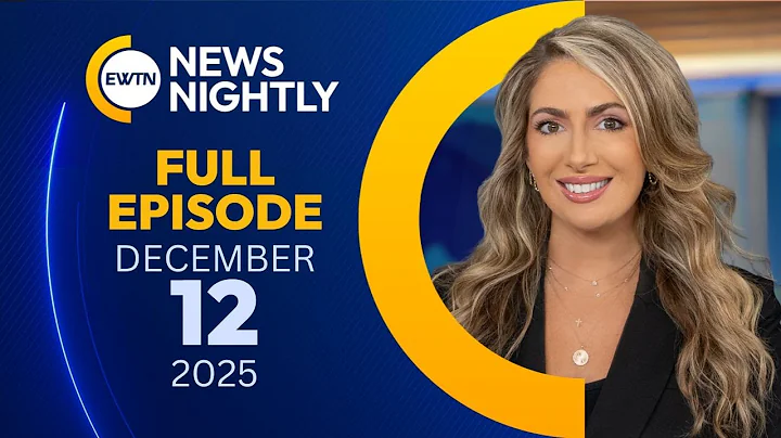 EWTN News Nightly | Friday, December 12, 2025