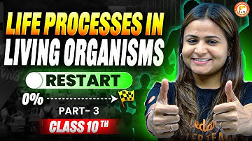Life Processes in Living Organisms SSC Class 10 | Maharashtra Board Class 10 Biology - Krushi Mam #3