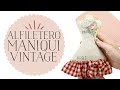 Alfiletero de Maniquí Vintage - Lino, Sellos y Vichy - Tutorial Sencillo