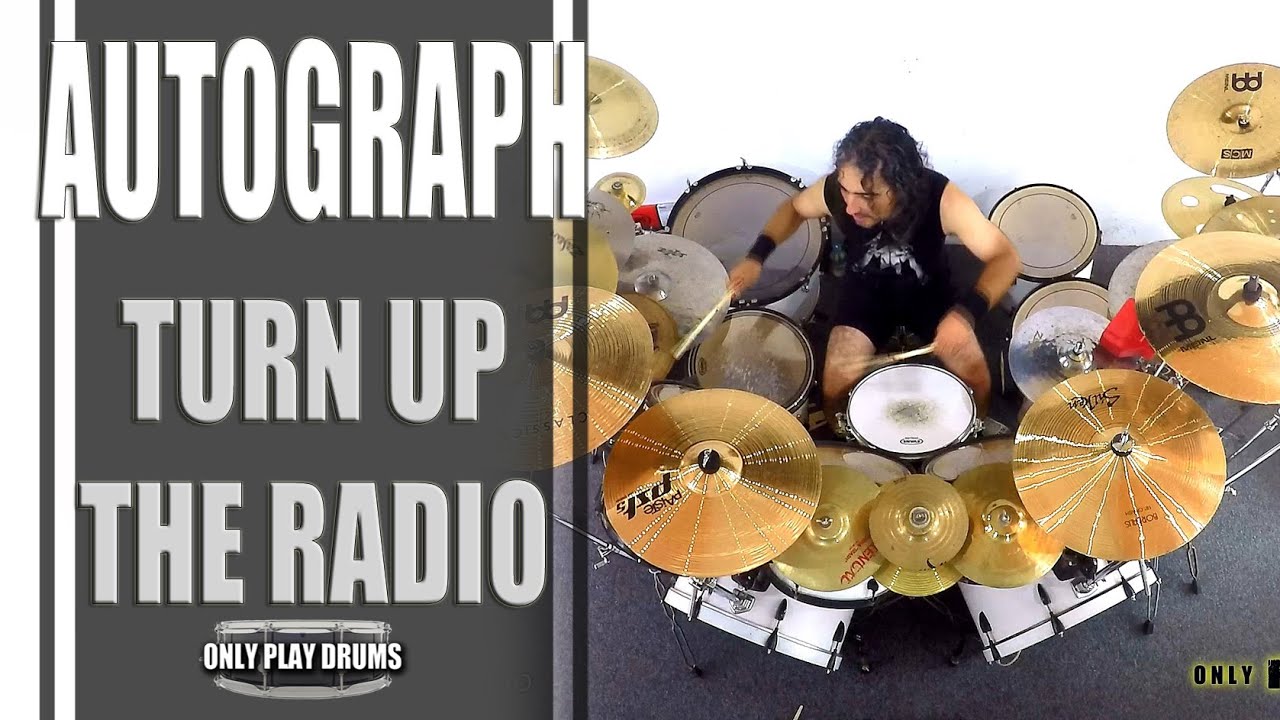 Autograph Turn Up The Radio (Only Play Drums) YouTube Autograph Turn Up The Radio (Only Play Drums) YouTube