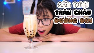 HƯỚNG DẪN LÀM SỮA TƯƠI TRÂN CHÂU ĐƯỜNG ĐEN