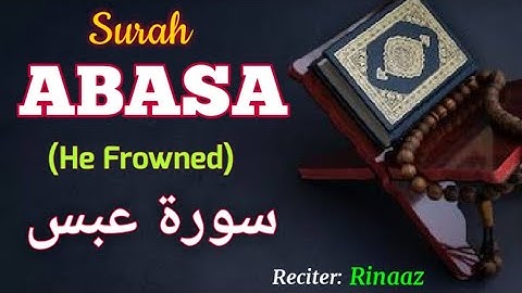 Surah Abasa - سورة عبس‎ - English Translation