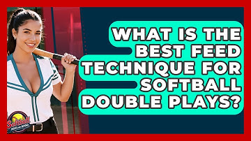 What Is The Best Feed Technique For Softball Double Plays? - Softball Basics and Beyond