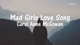 Carol Anne McGowan - Mad Girls Love Song | Sub. Español