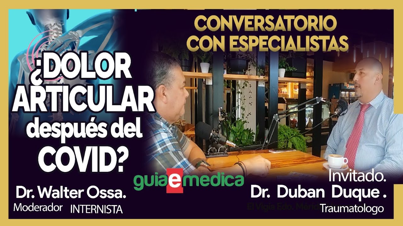 ¿DOLOR ARTICULAR después del COVID? | Dr. Duban Duque @guiaemedica