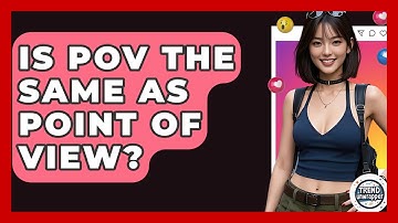 Is POV The Same As Point Of View? - Trend Unwrapper