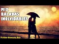 LAS 50 BALADAS INOLVIDABLES | Mix Romántico de los 80s 90s | EXITOS Romanticas En Español #9