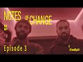 Notes of change episode 3  six sev x mixedbyali