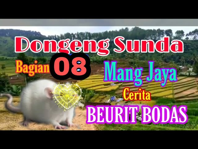 Dongeng Sunda Mang Jaya Cerita BEURIT BODAS bagian ke 08 class=