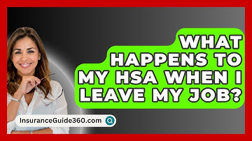 What Happens To My HSA When I Leave My Job? - InsuranceGuide360.com