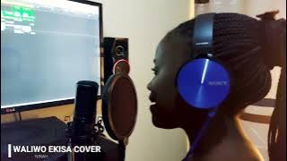 Waliwo Ekisa Cover by Ninah