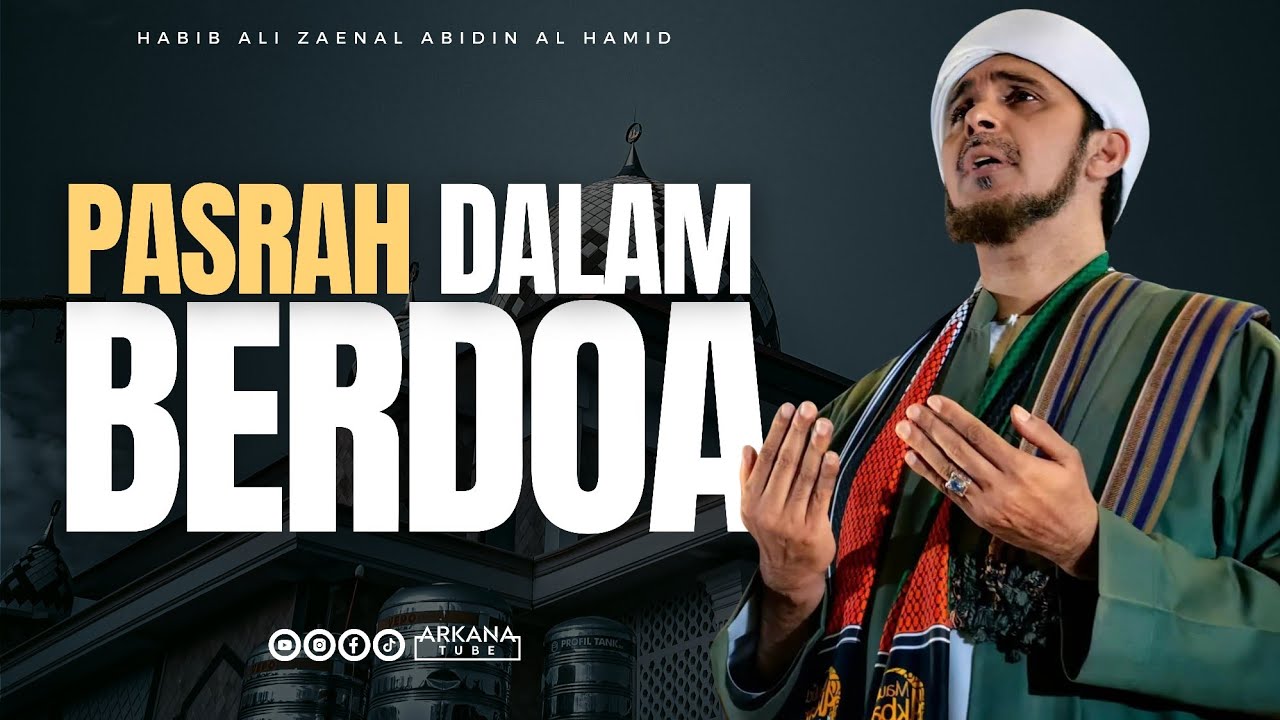 KETULUSAN DALAM BERDOA - Habib Ali Zaenal Abidin 