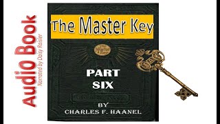The Master Key System by Charles F. Haanel Part 6 Audio Book