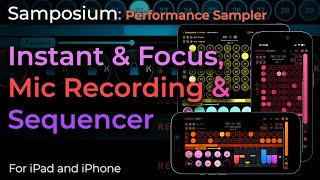 Samposium: Instant & Focus Modes, Mic Recording and Sequencer